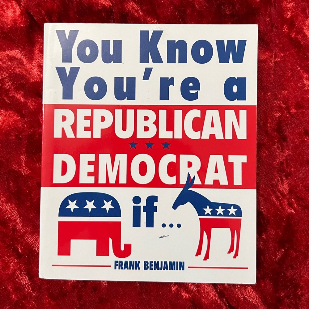 You Know You’re a Republican Democrat if….